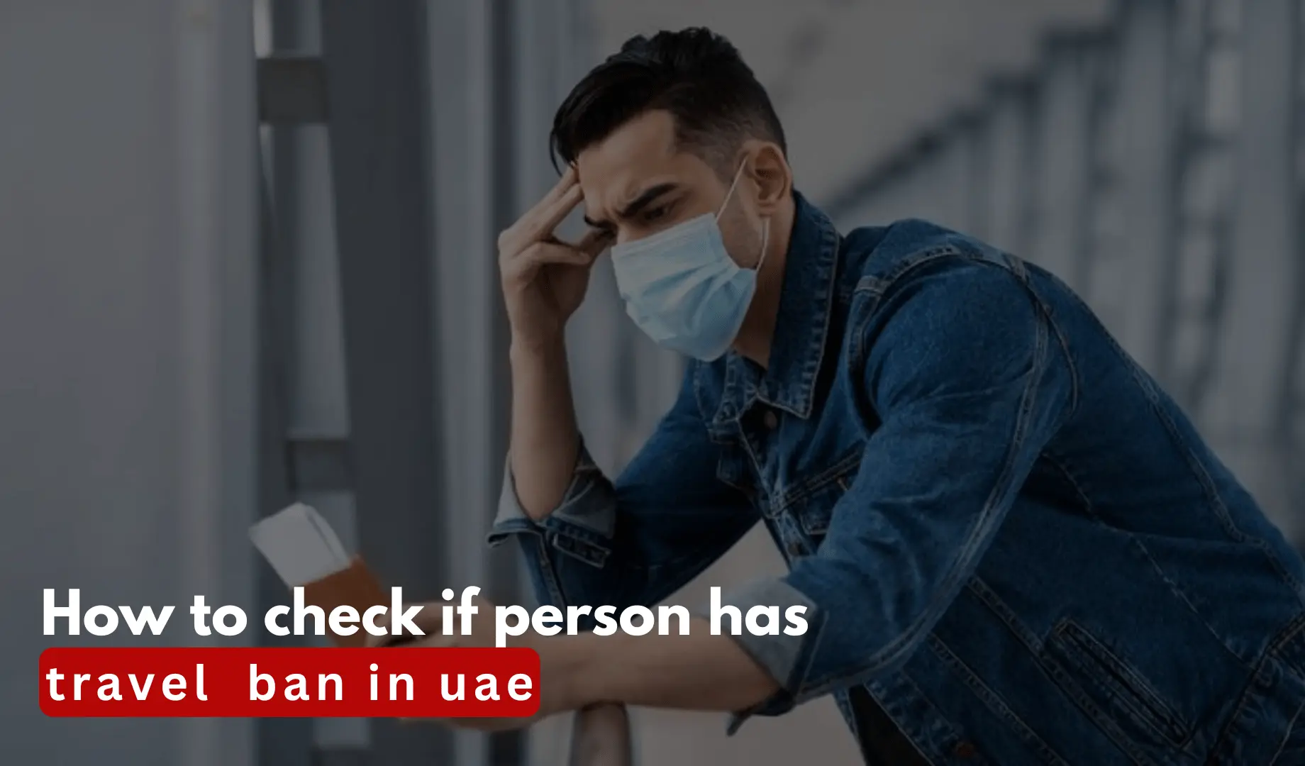 how to check if a person has travel ban in uae – Simple Ways to Find Out